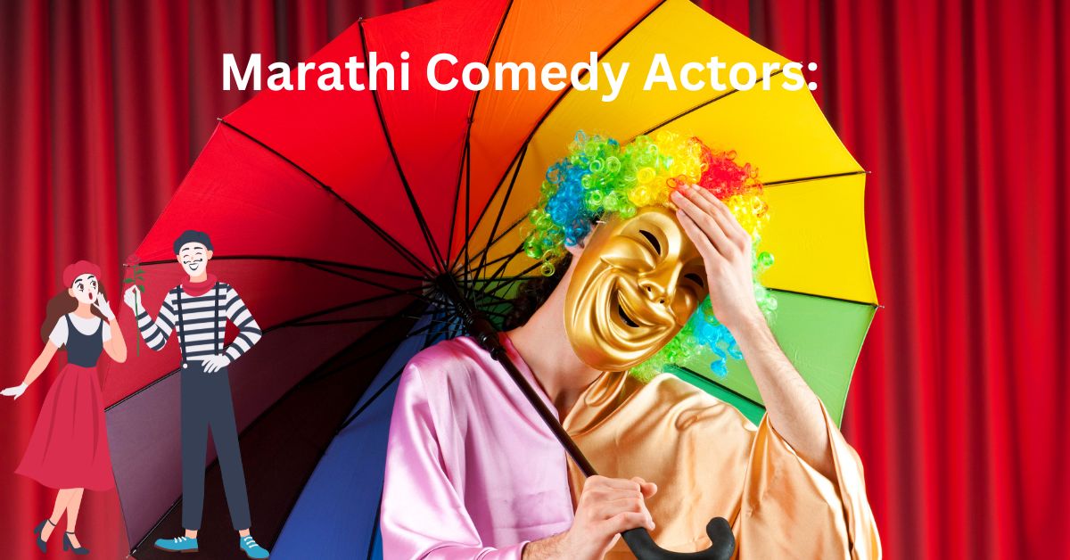 Marathi Comedy Actors: