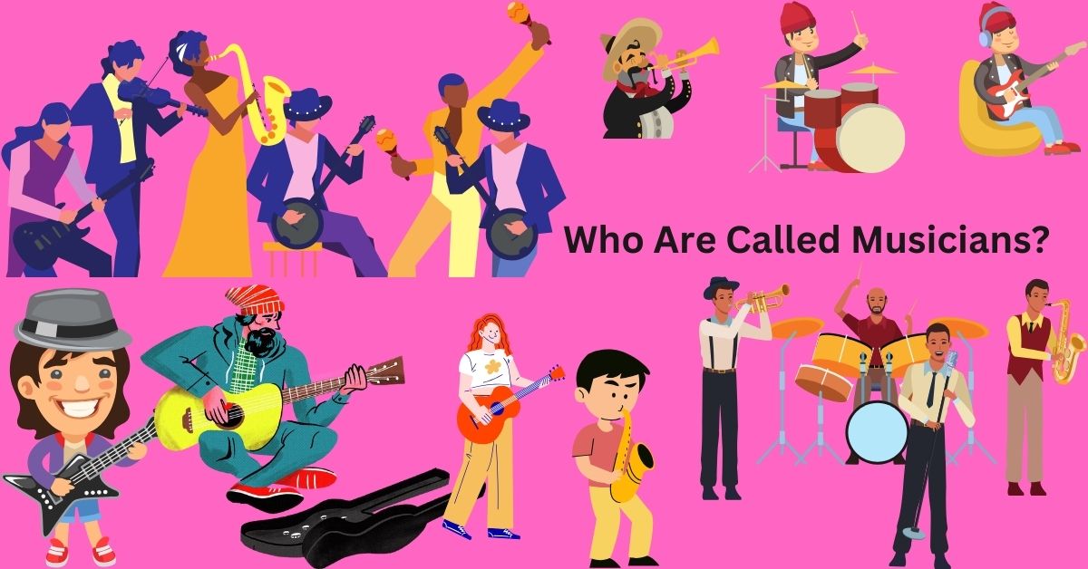 Who Are Called Musicians?