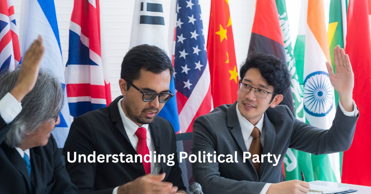 Understanding Political Party