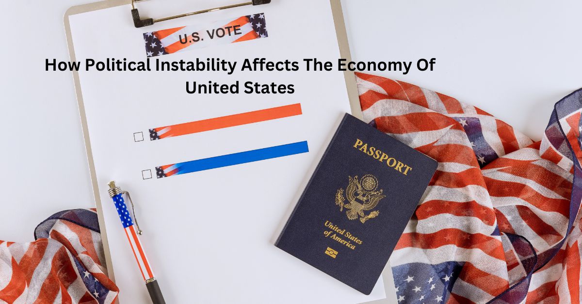 How Political Instability Affects The Economy Of United States