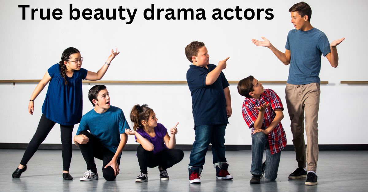 True beauty drama actors