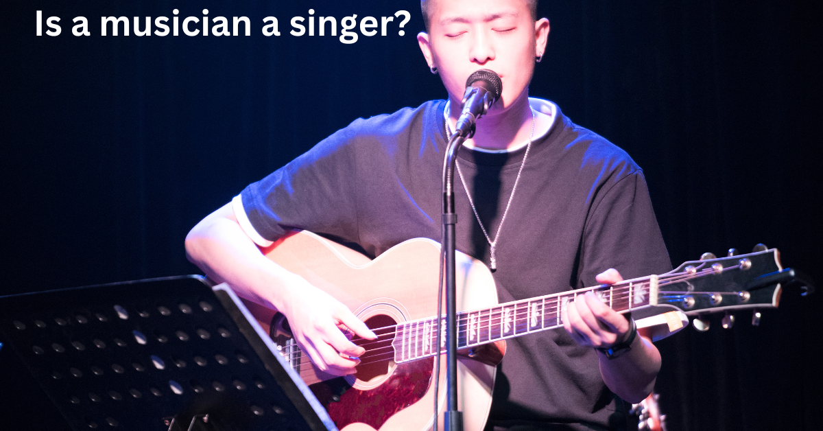 Is a musician a singer?